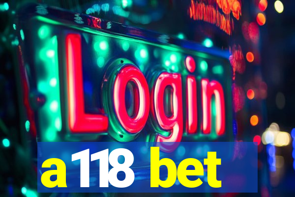 a118 bet